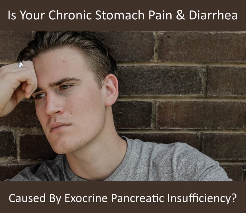 Is Your Chronic Stomach Pain & Diarrhea Caused By Exocrine Pancreatic Insufficiency? - I Told You I Was Sick