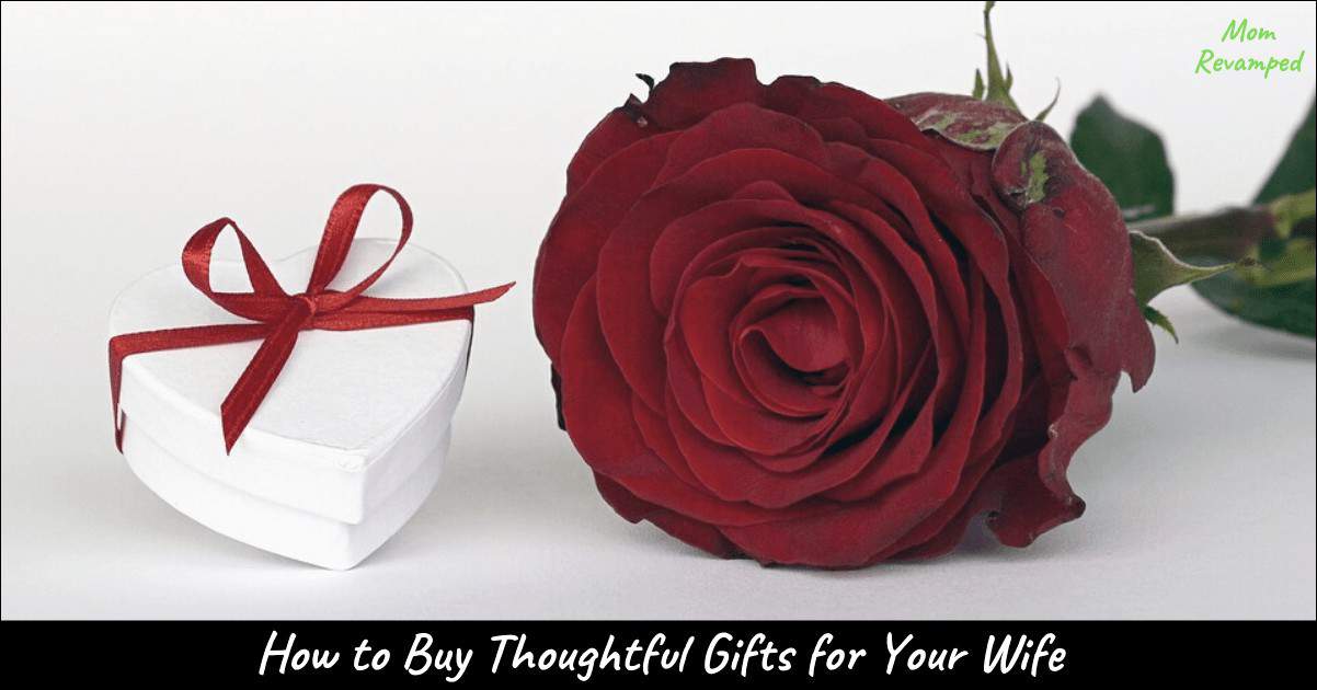 How to Buy Thoughtful Gifts for Your Wife
