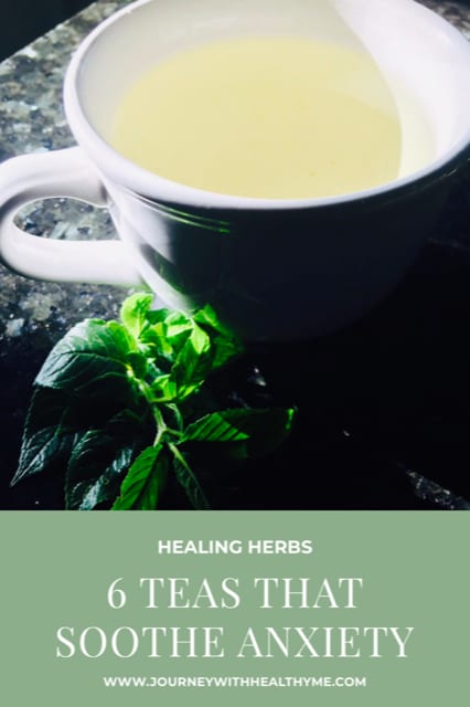 6 Teas that Soothe Anxiety - Journey With Healthy Me