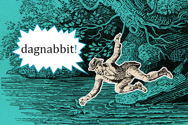 The Long Linguistic Journey to 'Dagnabbit'