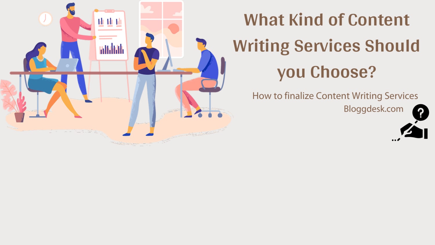 What Kind of Content Writing Services Should you Choose?