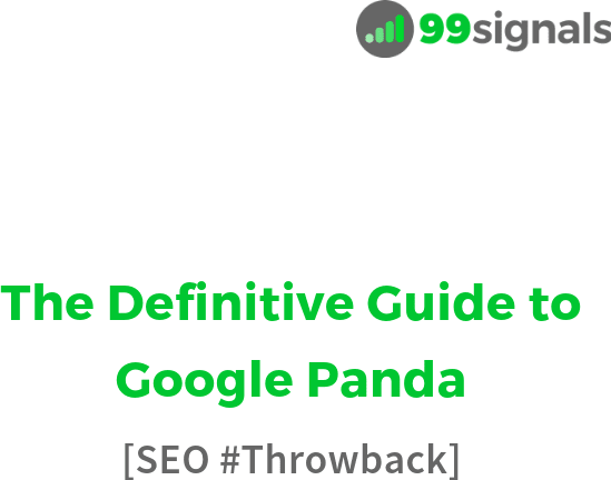 The Definitive Guide to Google Panda [SEO #Throwback]