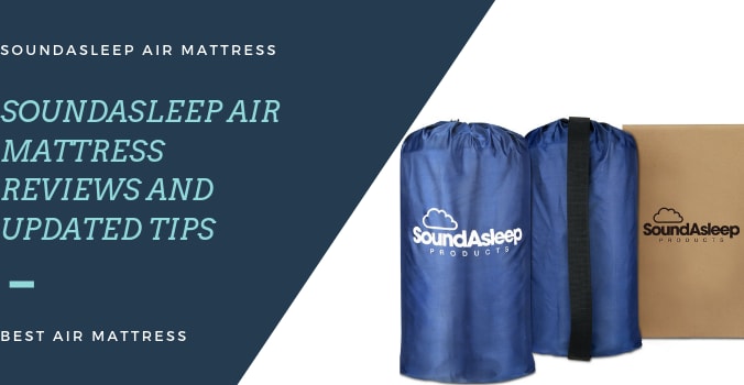 Soundasleep Air Mattress Reviews and Updated Buying Guide 2019
