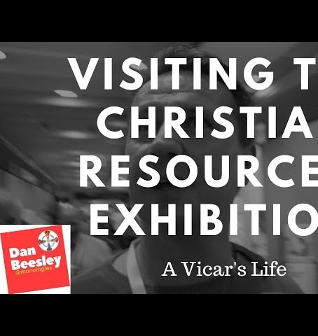 A Vicar's Life - Visiting the Christian Resources Exhibition