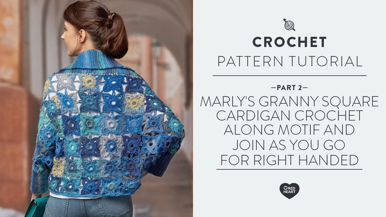 Marly's Granny Square Cardigan Crochet Along Video 2 Motif and Join as You Go For Left Handed