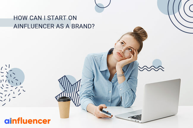How can I start on Ainfluencer as a brand?