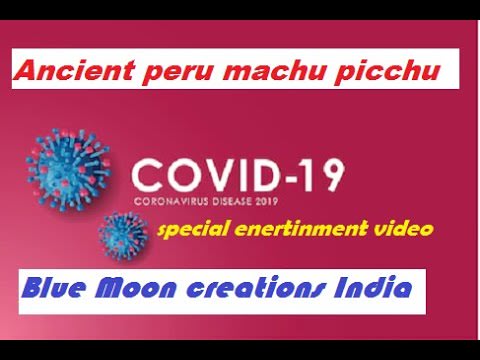 Blue Moon creations India' Ancient Peru Machu Picchu #may#10#2020#lockdown#sunday#entertainment