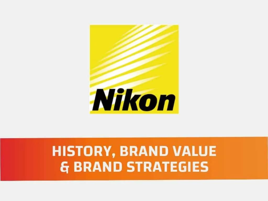 Nikon -History, Brand Value and Brand Strategies
