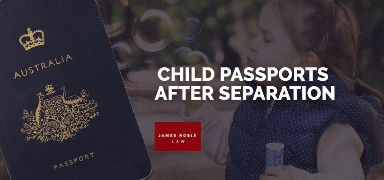 Obtaining Australian Child Passports After Separation