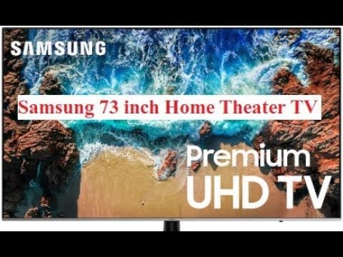 Samsung 73 inch Home theater TV :: Buyers Guide 2019