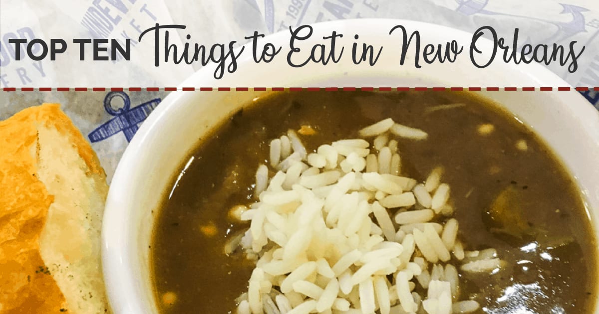 Top Ten Things to Eat When You Visit New Orleans