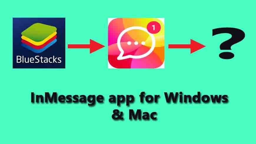 InMessage app in PC Windows 10, 8.1, 7 & Mac for chatting and dating