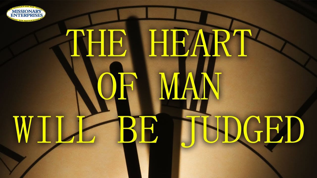 4 - The Heart of Man will be judged