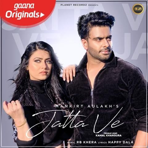 Download Jatta Ve Mp3 Song By Mankirt Aulakh
