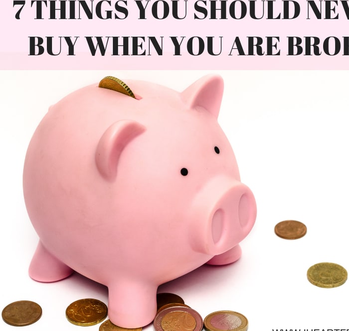 Are you broke? You should never buy these 7 things!