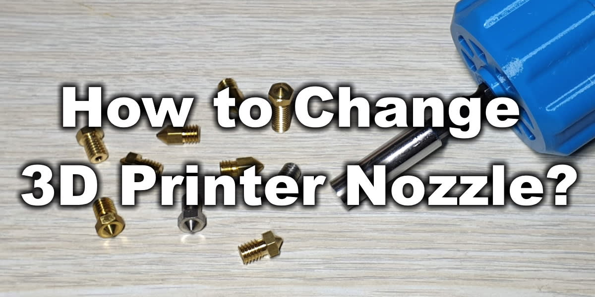 How To Change The 3D Printer Nozzle?