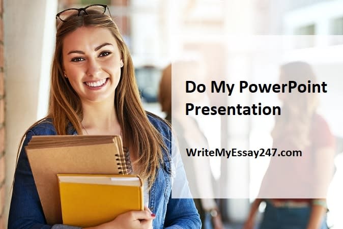 Do my PowerPoint presentation