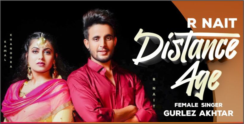Distance Age - R Nait ft. Gurlej Akhtar - Latest Punjabi Songs 2020