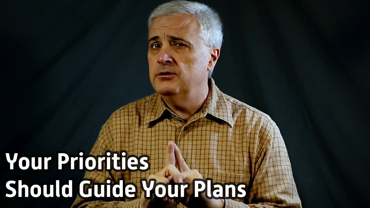 Your Priorities Should Guide Your Plans - s3e24