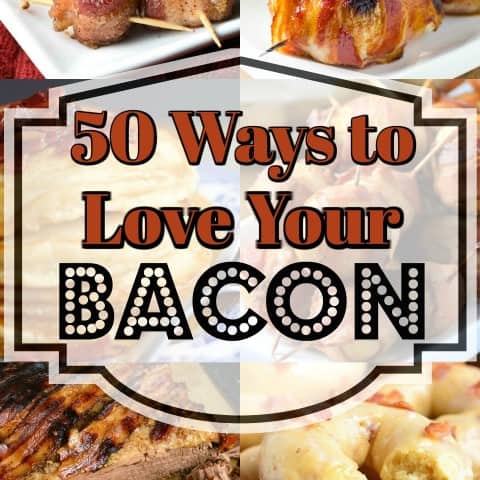 50 Ways to Love Your Bacon - Recipes and How Tos