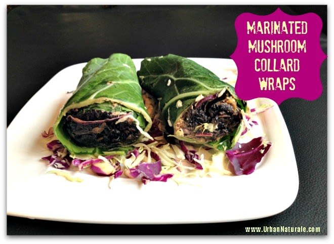 Marinated Mushroom Collard Green Wraps