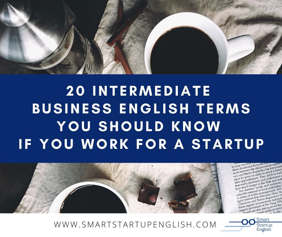 20 Intermediate Business English terms you should know if you work for a startup