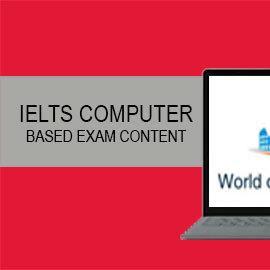 COMPUTER DELIVERED IELTS - World of English Exams