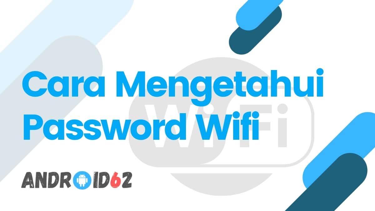 Cara Melihat dan Cara Mengetahui Password WiFi Tetangga