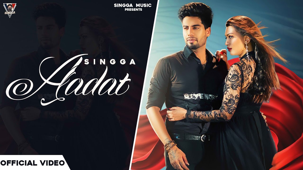 AADAT - SINGGA - Latest Punjabi Songs 2020