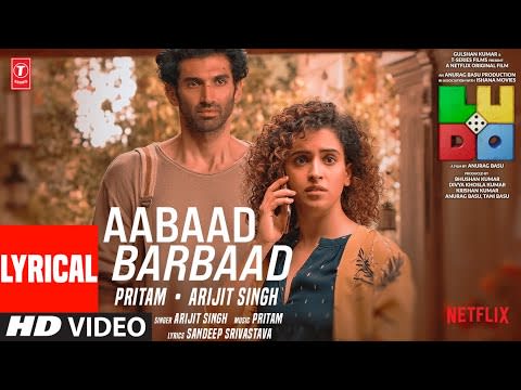 Aabaad Barbaad- Hindi Song Lyrics- Singer- Arijit Singh- Movie- Ludo