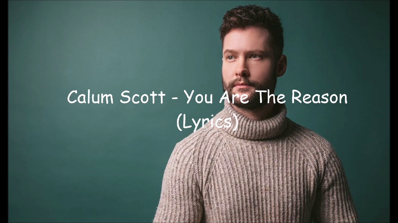 Calum Scott - You Are The Reason (lyrics) - DopeLyrics II