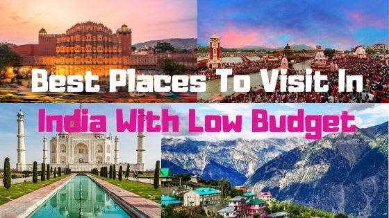 Best Places To Visit In India With Low Budget