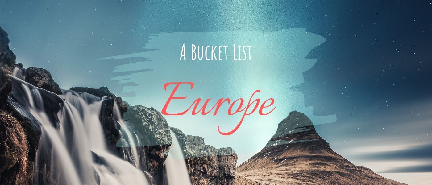 Ultimate Europe Bucket List - Loved by Travel Bloggers