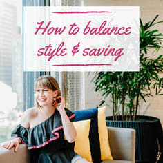 How to Balance Style and Saving