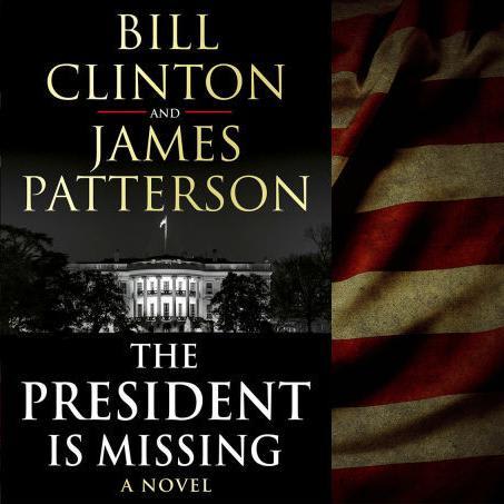 The President Is Missing A Novel By James Patterson And Bill Clinton