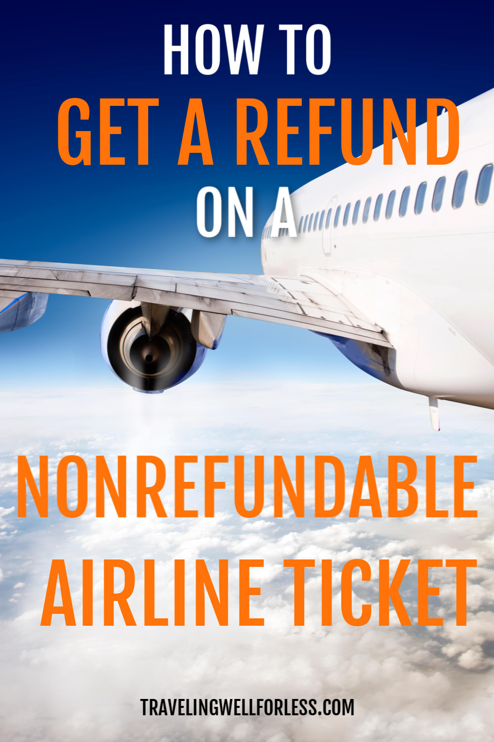How to Get a Refund on a Nonrefundable Ticket