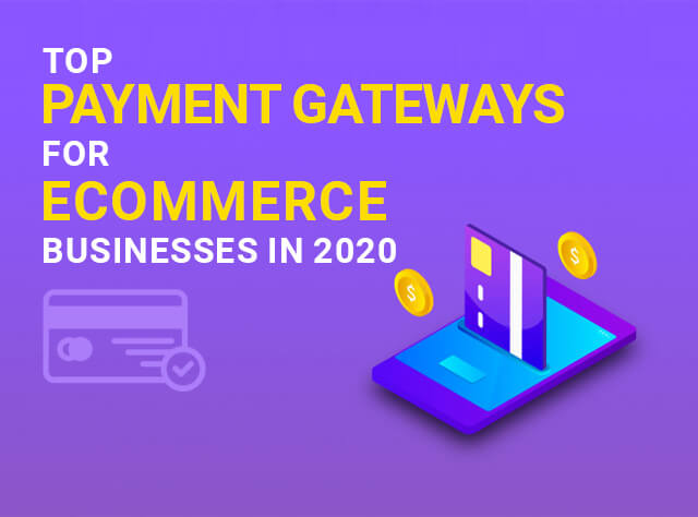 Top Payment Gateway for your eCommerce Businesses in 2020