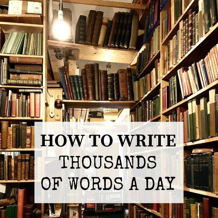 How to Write Thousands of Words a Day