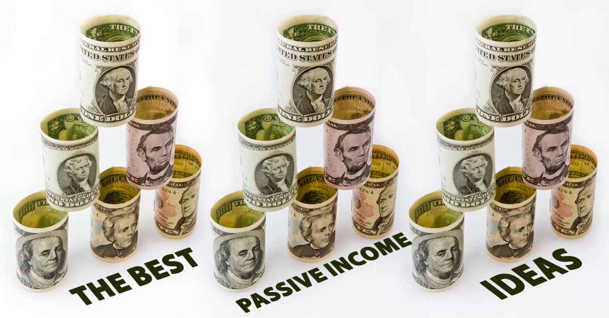 17 Best Passive Income Ideas: Make Money Without The Effort