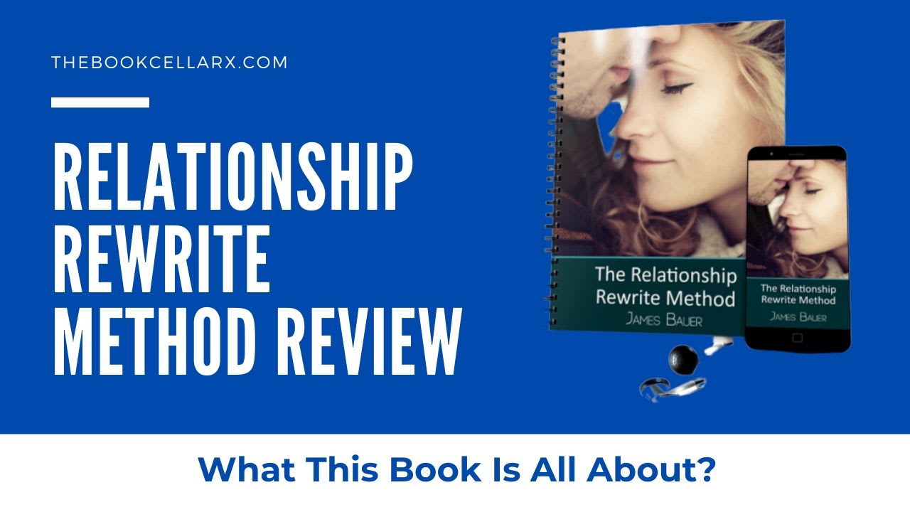 Relationship Rewrite Method E-Book Review - Worth A Buy?