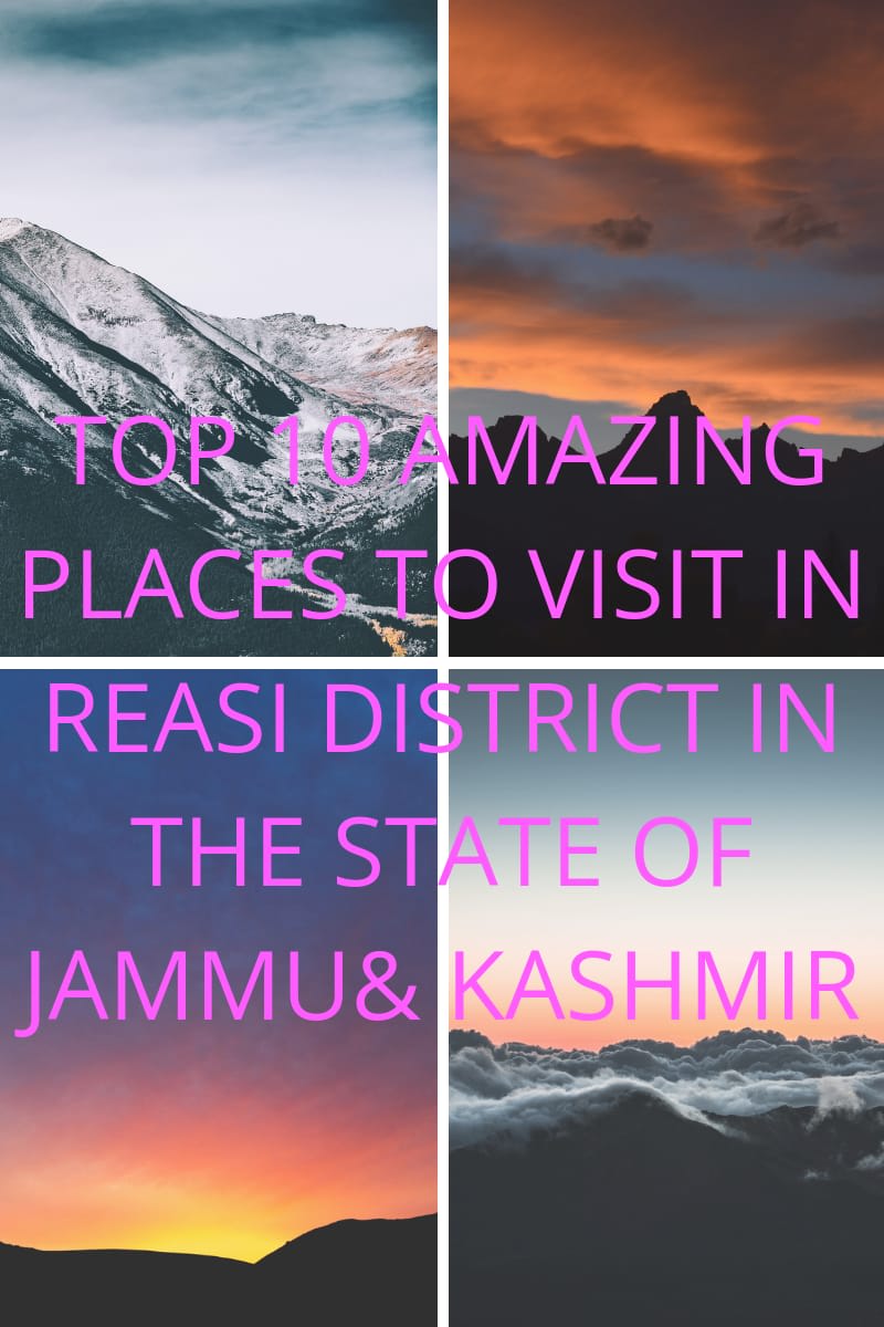 Top 10 amazing places to visit in Reasi district in the state of Jammu & Kashmir