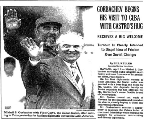 1989: Mikhail S. Gorbachev arrives in Cuba to an effusive welcome from Fidel Castro.