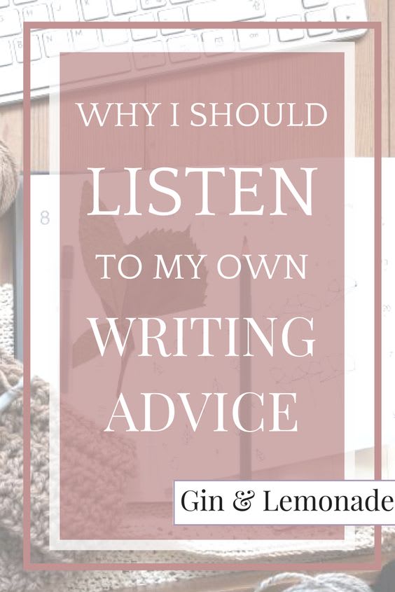 I Should Take My Own Writing Advice