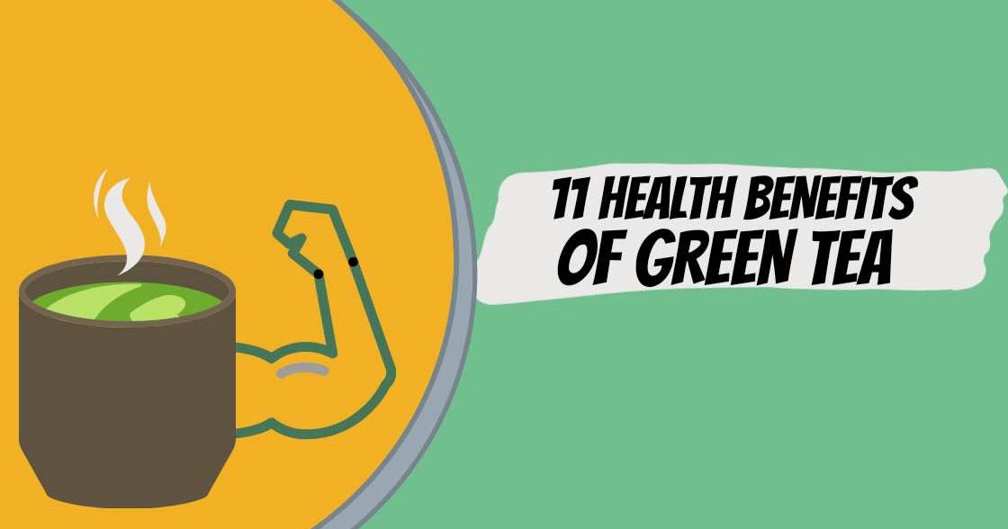11 Proven Health Benefits Of Green Tea