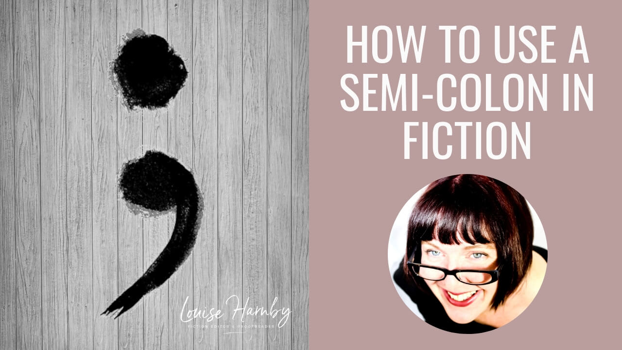 How to use semi-colons in fiction writing