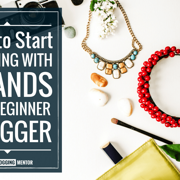 How to Start Working with Brands as a Beginner Blogger