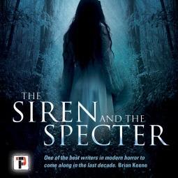 Arc, The Siren and The Specter by Jonathan Janz