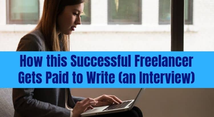 Get Paid to Write Articles (How this Freelancer Works from Home)