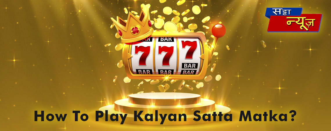 How To Play Kalyan Satta Matka Gold Satta King - Starline Satta