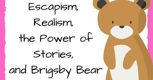 Nerd Church - Escapism, Reality, the Power of Stories, and Brigsby Bear